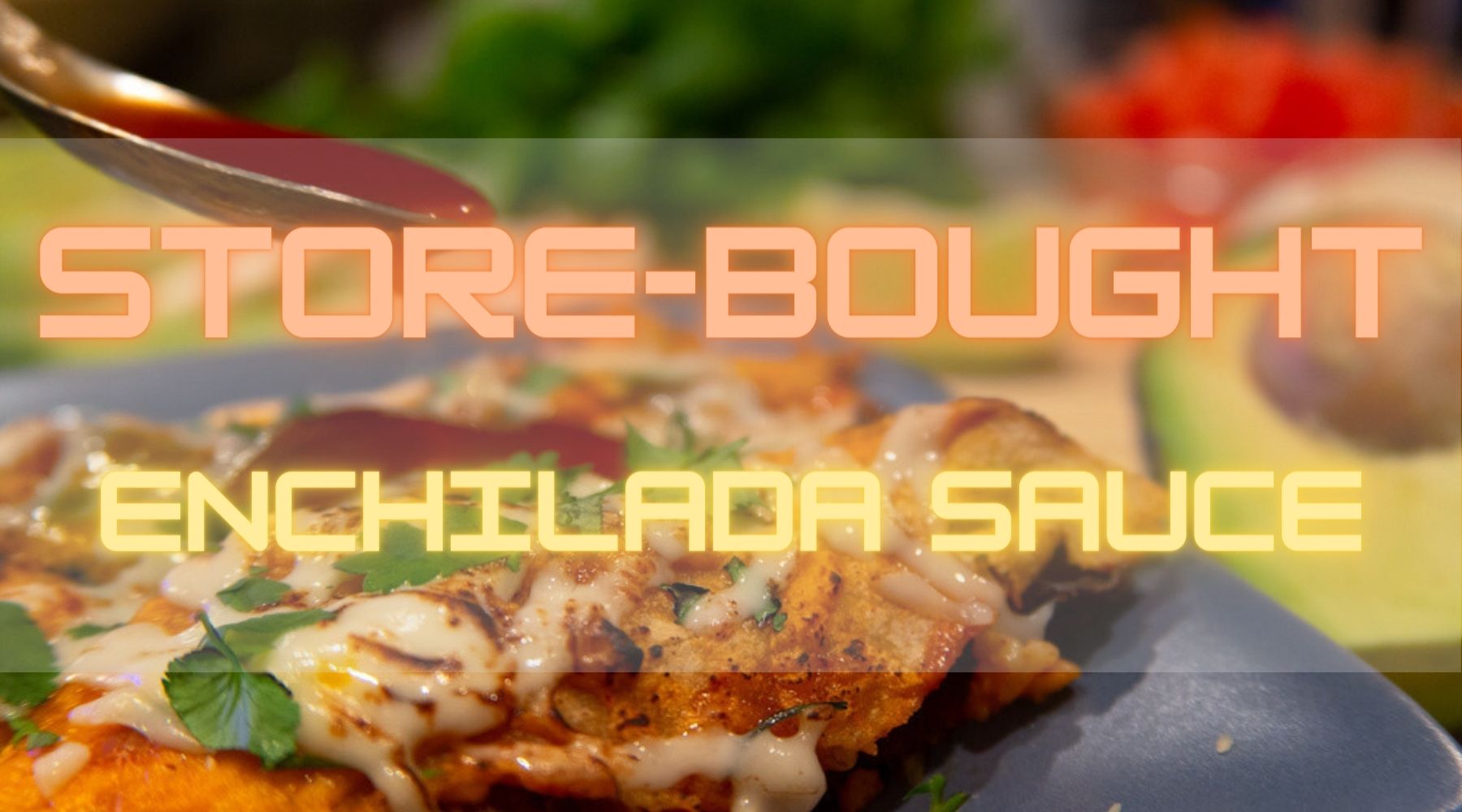 Best Store-Bought Enchilada Sauce