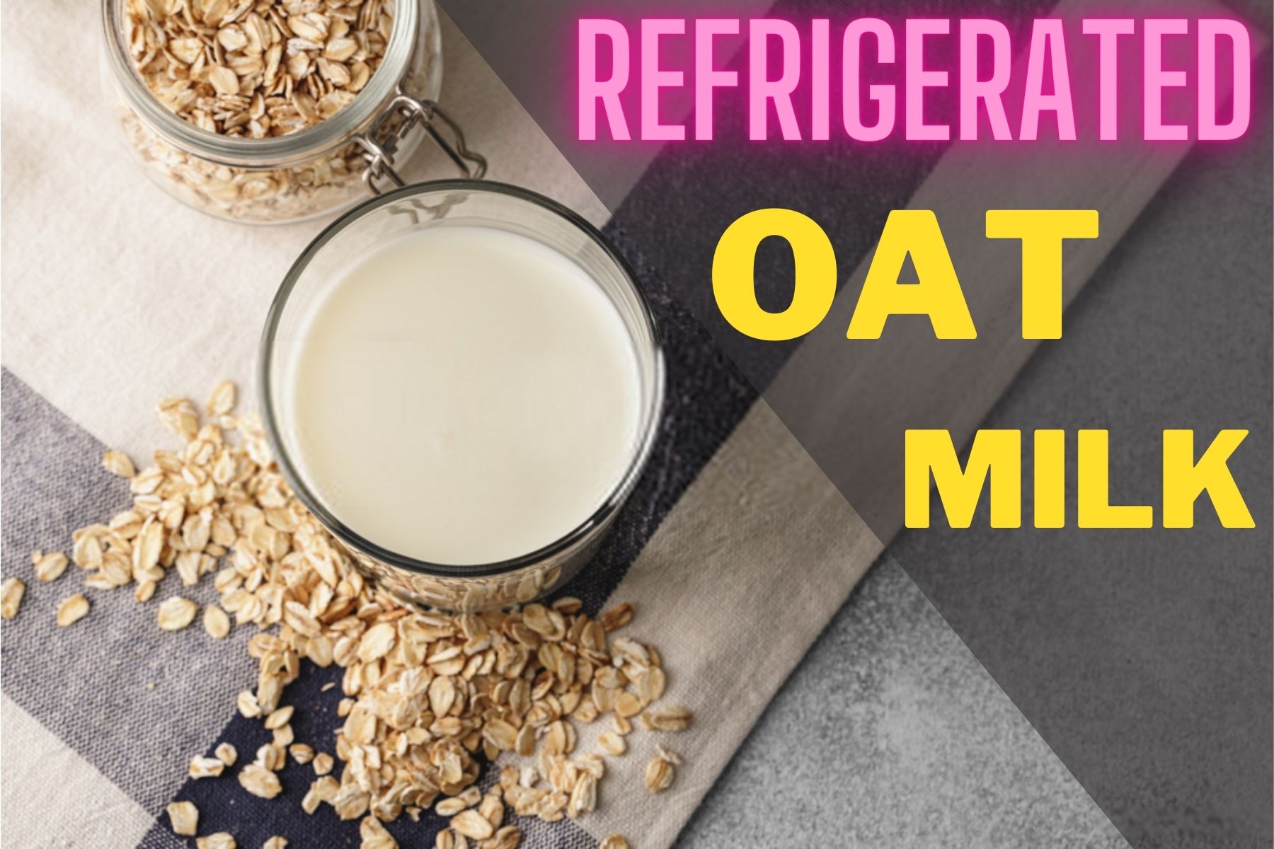 Does Oat Milk Need To Be Refrigerated