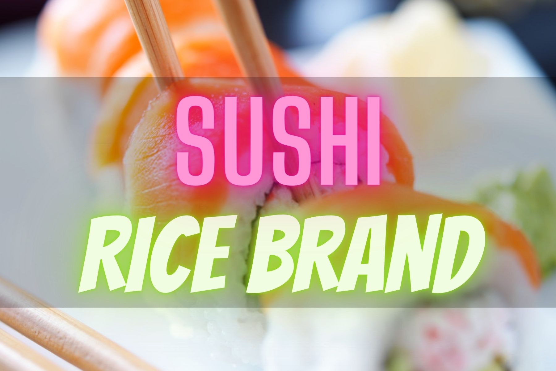Best Sushi Rice Brand