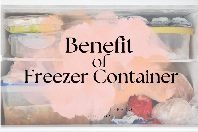 Benefit of Freezer Container